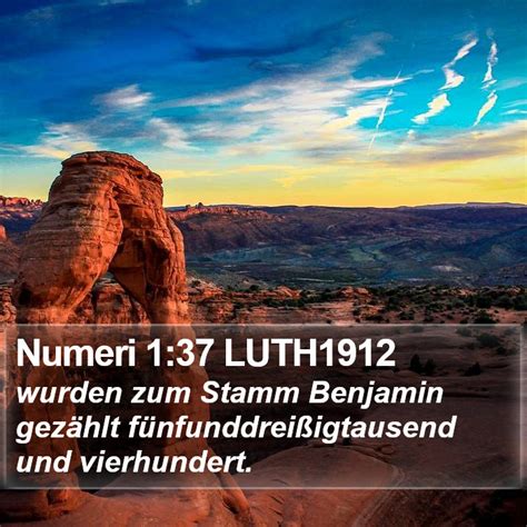 Numeri 1 37 LUTH1912 wurden zum Stamm Benjamin gezählt