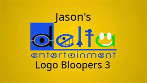 Jasons Delta Entertainment Logo Bloopers 3 Part 1 Takes 1 12