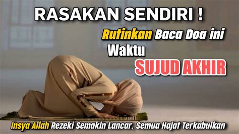 Kisah Nyata Bacalah Doa Pendek Ini Saat Sujud Akhir Amalan Pembuka Rezeki Pengabul Segala