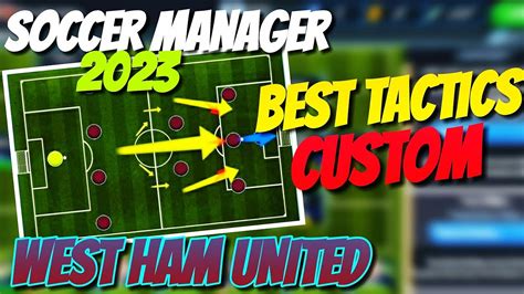 SM23 BEST TACTICS WEST HAM UNITED 4231 CUSTOM SOCCER MANAGER 23 BEST