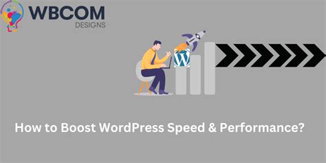 How To Boost Wordpress Speed Performance