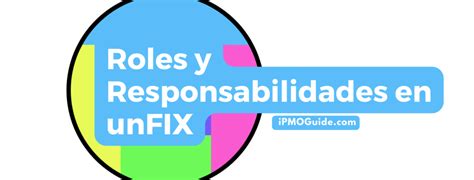 Roles Y Responsabilidades En Unfix Ipmoguide