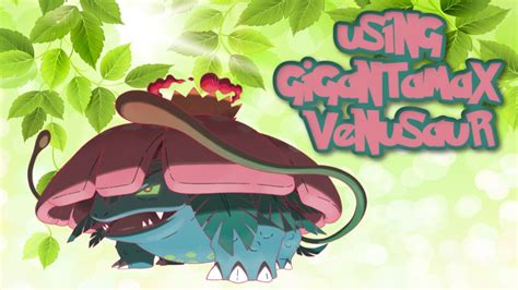 How To Use Gigantamax Venusaur in Competitive Doubles Pokémon Sword