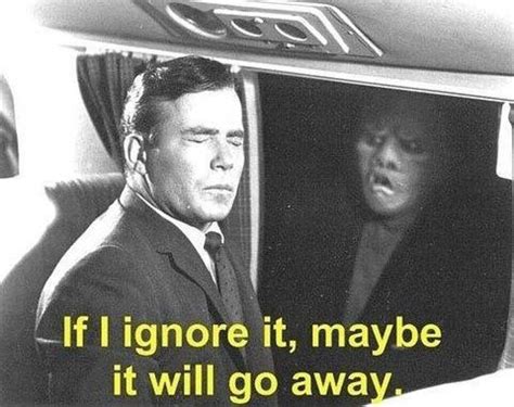 If I ignore it, maybe it will go away. | William Shatner | Know Your Meme