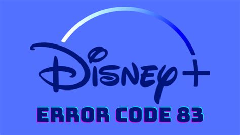 How To Fix Disney Plus Error Code 83 TechOwns