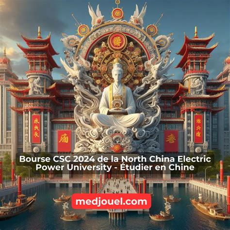 Bourse CSC 2024 de la North China Electric Power University Étudier