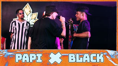 PAPI X BL4CK SEGUNDA FASE 248ª Batalha da Aldeia YouTube