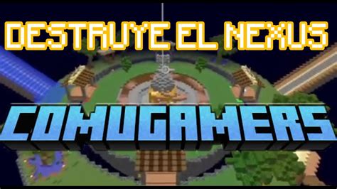 ASÍ SE GANA EN DESTRUYE EL NEXUS COMUGAMER YouTube