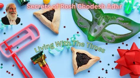 Living With The Times Secrets Of Rosh Chodesh Adar YouTube