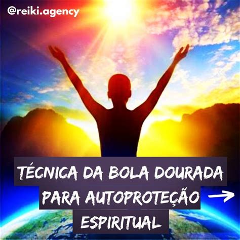 Dicas Reiki On Instagram T Cnica Da Bola Dourada Para Autoprote O