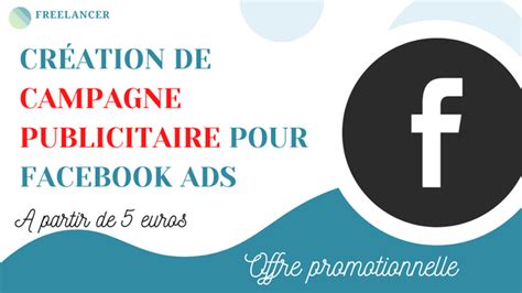 Je Vais Cr Er Votre Campagne Publicitaire Facebook Ads Par Digital Agency