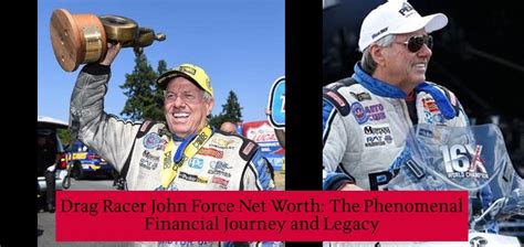 Drag Racer John Force Net Worth The Phenomenal Financial Journey And