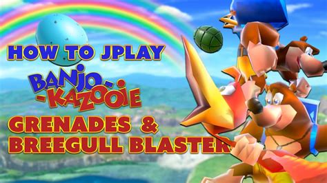 How To Jplay Banjo Kazooie Grenades Breegull Blaster And Kazooie Fast