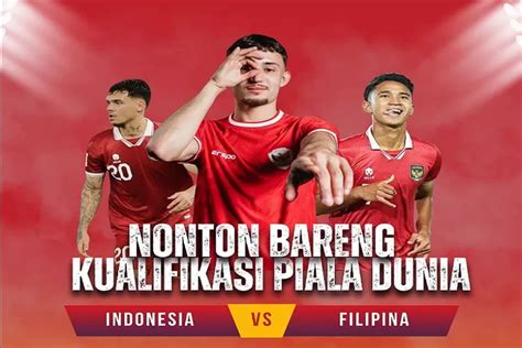 Lengkap Tempat Nobar Timnas Vs Filipina Di Jakarta Bandung Tangerang