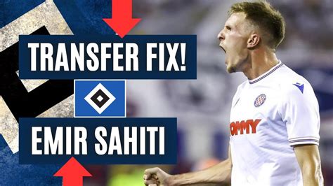 HSV KÖNIGSTRANSFER wirklich Emir Sahiti KOMMT YouTube