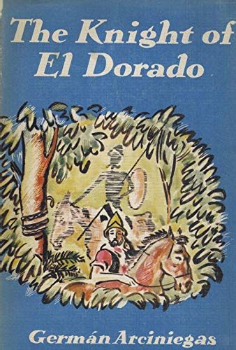 Amazon The Knight Of El Dorado The Tale Of Don Gonzalo Jimenez De