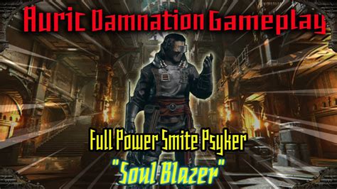 🎮 Warhammer 40000 Darktide Smite Psyker Soul Blazer Build Gameplay Showcase 🎮 Youtube