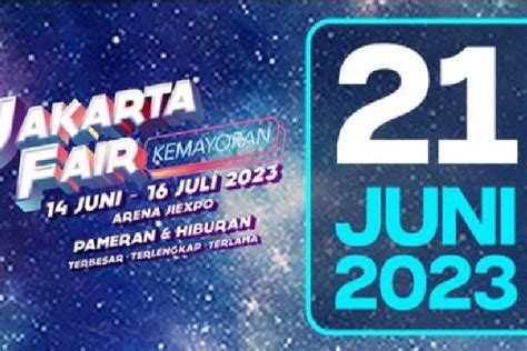 Jadwal Lengkap Line Up Jakarta Fair 2023 Dan Cara Beli Tiketnya Besok Porn Sex Picture