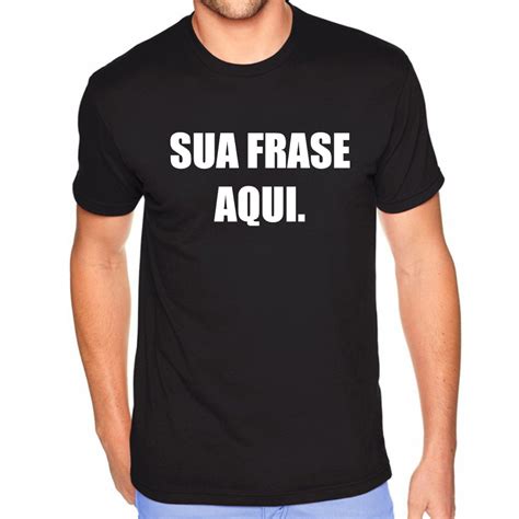 Camiseta Personalizada Algodão Estampa Sua Frase Aqui Elo7