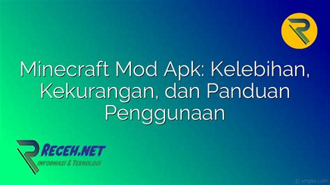 Minecraft Mod Apk Kelebihan Kekurangan Dan Panduan Penggunaan