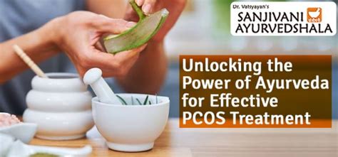 Unlocking The Power Of Ayurveda For Effective Pcos Treatment