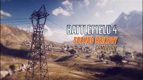 BATTLEFIELD 4 Golmud Railway Gameplay By InJ3cTiOn YouTube