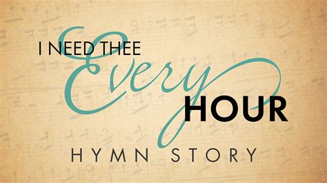 I Need Thee Every Hour Hymn Story Grace Ministries Worshiphouse Media