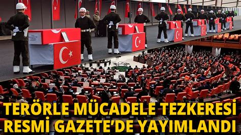 Terörle Mücadele Tezkeresi Meclis ten geçerek Resmi Gazete de yayımlandı