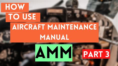 How Can You Use The Aircraft Maintenance Manual Part Youtube