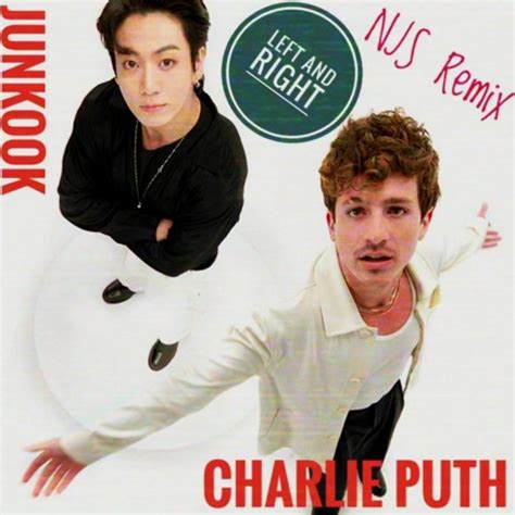 Stream Charlie Puth - Left And Right (feat. Jung Kook of BTS) [NJS ...