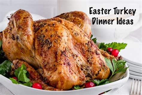 Easter Turkey Dinner Ideas - Kitchen Divas