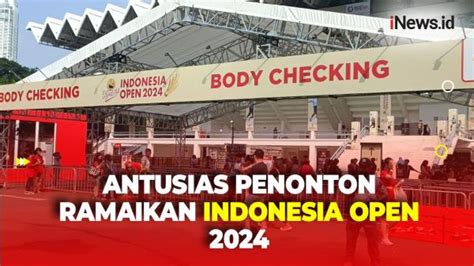 Antusias Penonton Ramaikan Istora Senayan Di Hari Pertama Indonesia