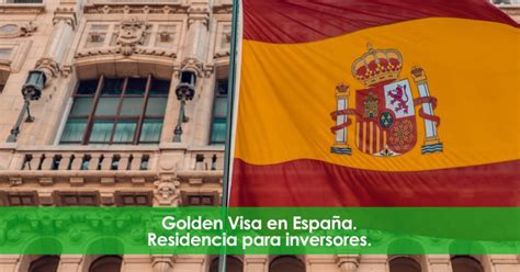 Golden Visa en España Residencia para inversores