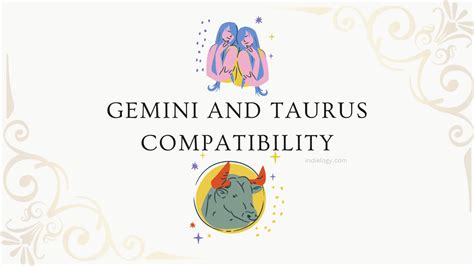 Gemini And Taurus Compatibility In Love Relationships And Marriage Indielogy