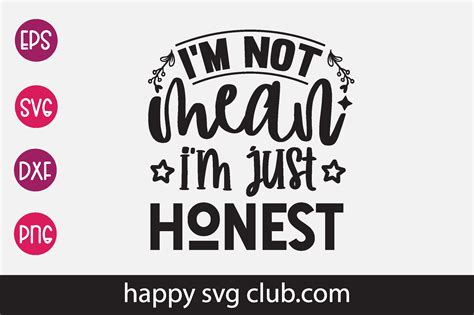 Im Not Mean Im Just Honest Graphic By Happy Svg Club · Creative Fabrica