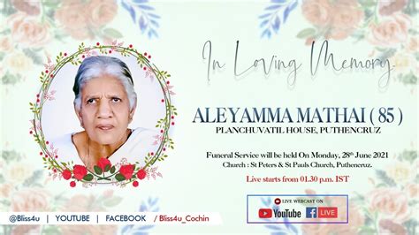 ALEYAMMA MATHAI 85 FUNERAL SERVICE LIVE STREAMING YouTube