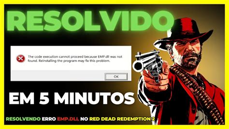 Resolvido Como Resolver Erro Emp Dll No Red Dead Redemption Erro