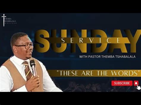 Pastor Themba Tshabalala These Are The Words Youtube