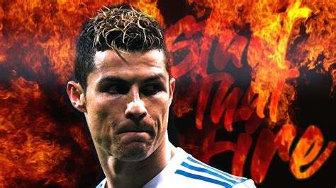 Cristiano Ronaldo 🔥 Start That Fire 2 🔥 60fps Youtube