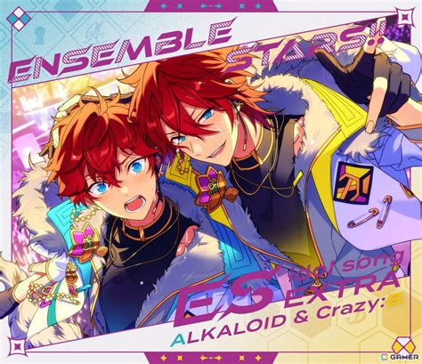 「あんさんぶるスターズ！！esアイドルソング Extra Alkaloid＆crazyb」が発売！合同曲「sake Of Love」と各