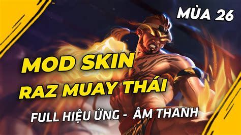 Mod Skin Raz Muay Thái Mùa 26 Mới Nhất Full Hiệu Ứng Không Lỗi Mạng