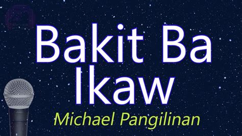 Bakit Ba Ikaw Michael Pangilinan Karaoke Version Youtube