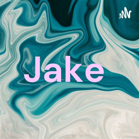 Jake Podcast On Spotify