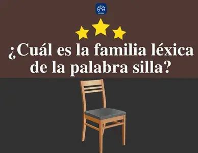 Silla y su familia de palabras definición y ejemplos