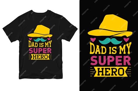 Premium Vector Dad Is My Super Hero T Shirt Design