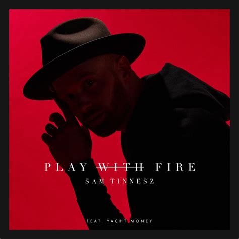 Sam Tinnesz Play With Fire Lyrics Genius Lyrics