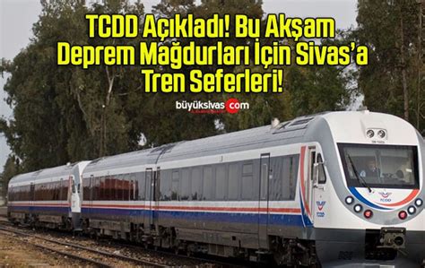 Tcdd A Klad Bu Ak Am Deprem Ma Durlar In Tren Seferleri B Y K