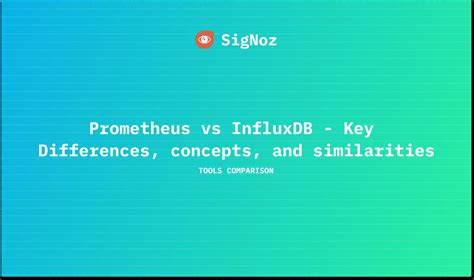 Prometheus Vs Influxdb Key Differences Concepts And Similarities