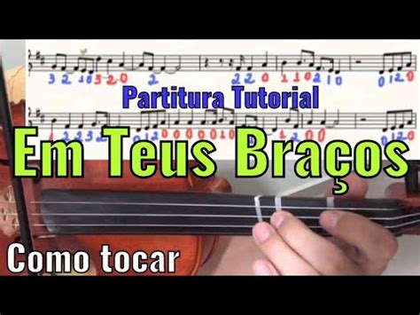 Em Teus Bra Os Como Tocar No Violino Partitura Tutorial Laura