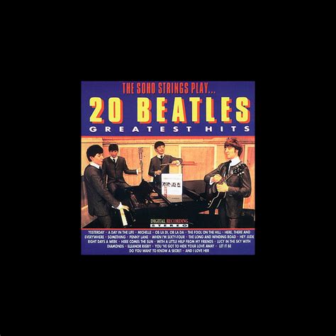 ‎20 Beatles Greatest Hits Album By The Soho Strings Apple Music